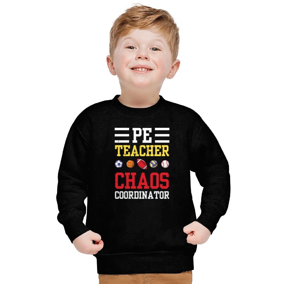 PE Teacher Funny Chaos Coordinator Teaching Gift Sweatshirts