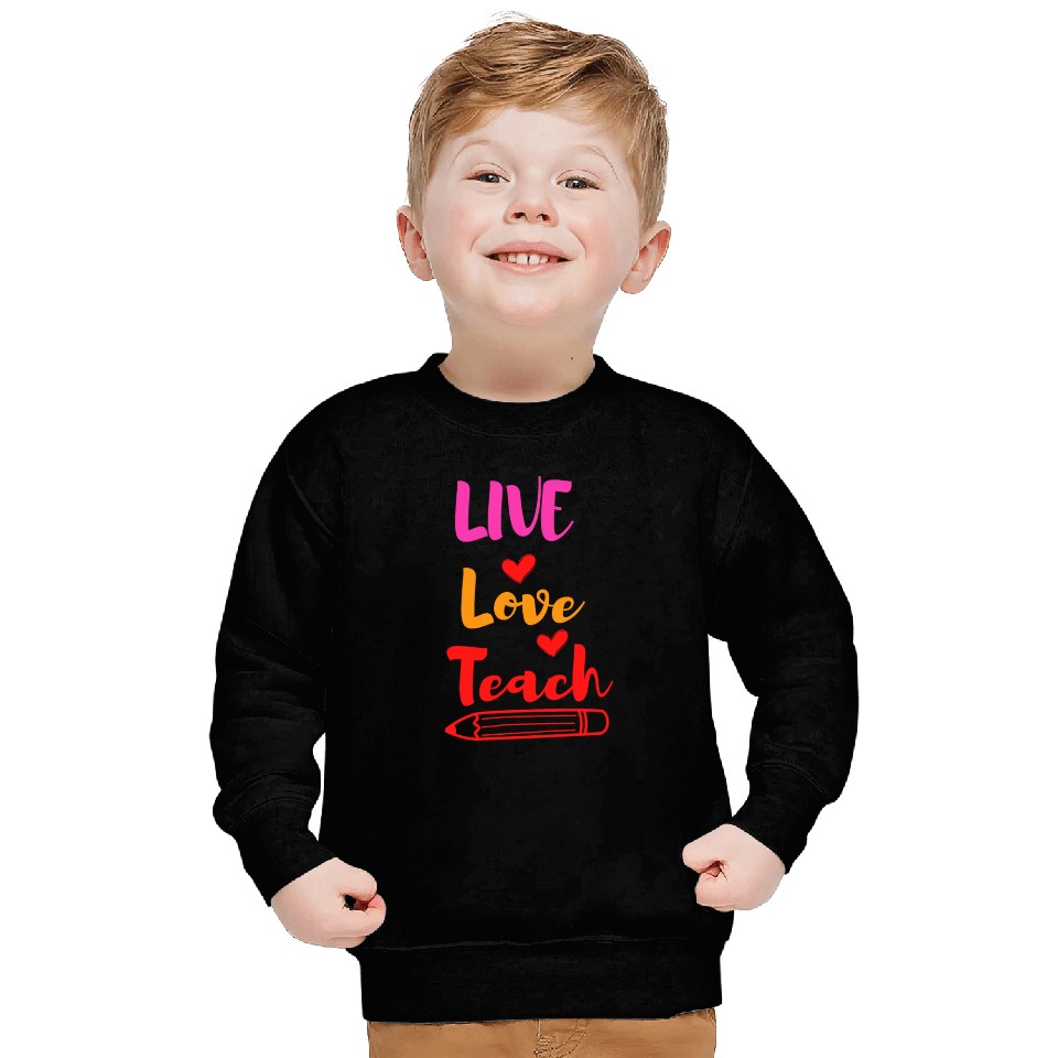 Best Teacher teaching live school love children Sweatshirts