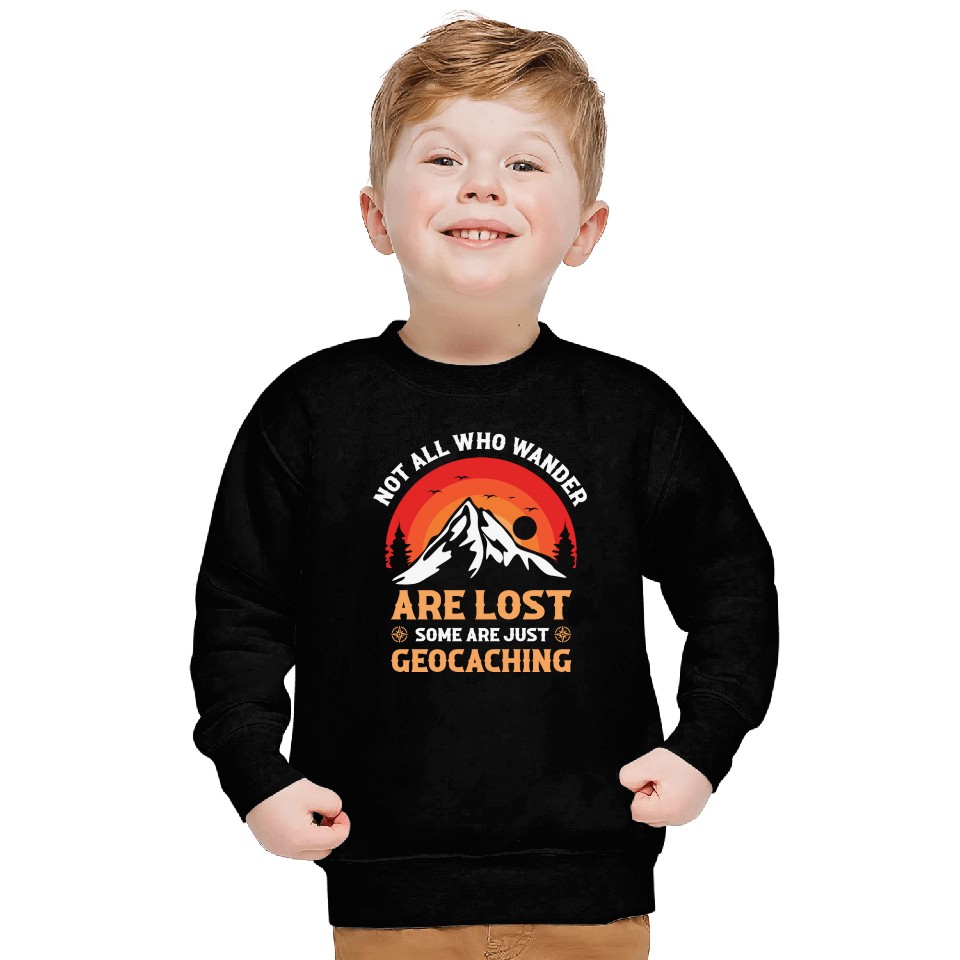 Not All Who Wander Are Lost Hunting Sweatshirts