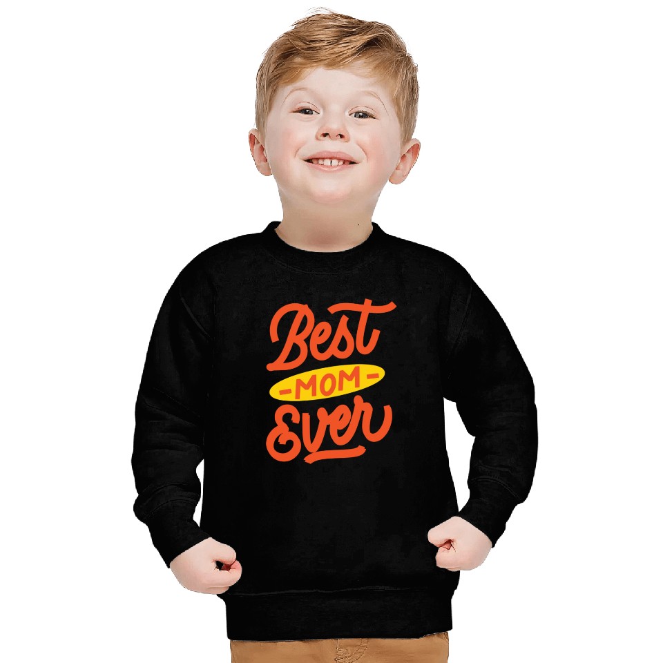 Best mom ever Sweatshirts
