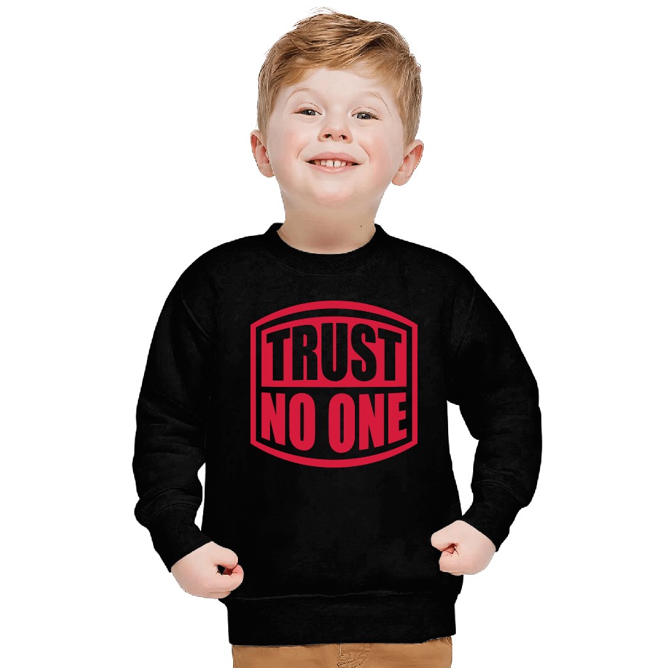 trust no one quote Sweatshirts