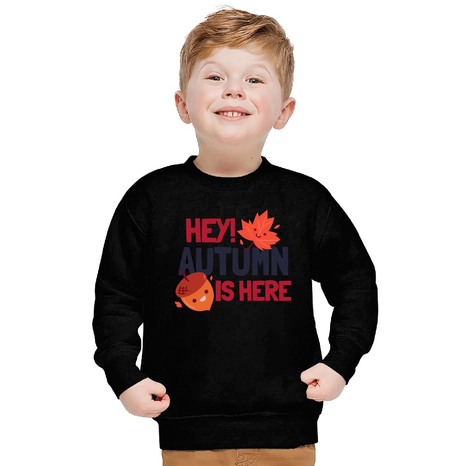 Hey! Autumn is Here Sweatshirts