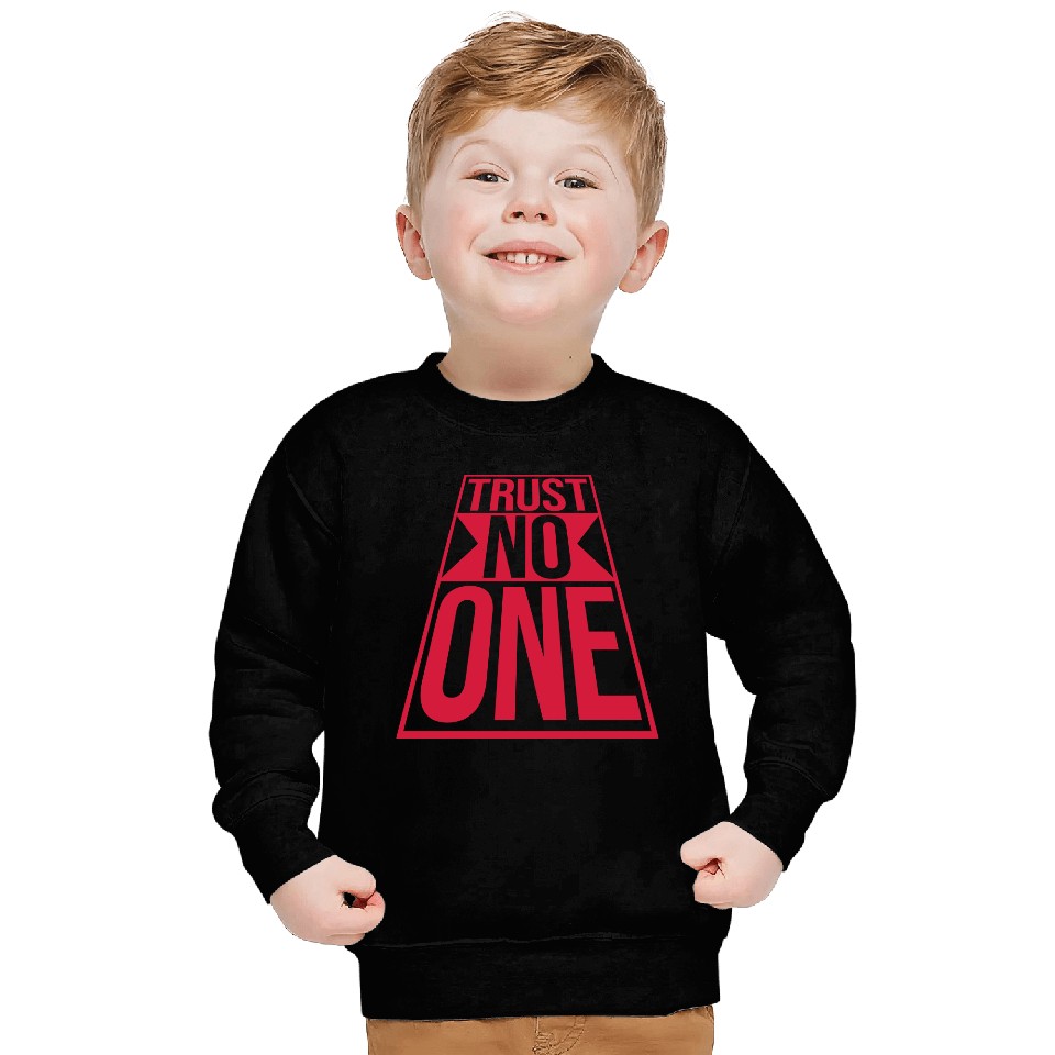 trust no one quote Sweatshirts