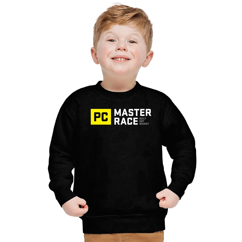 Pc Master Race Built Not Bought Glorious Sweatshirts