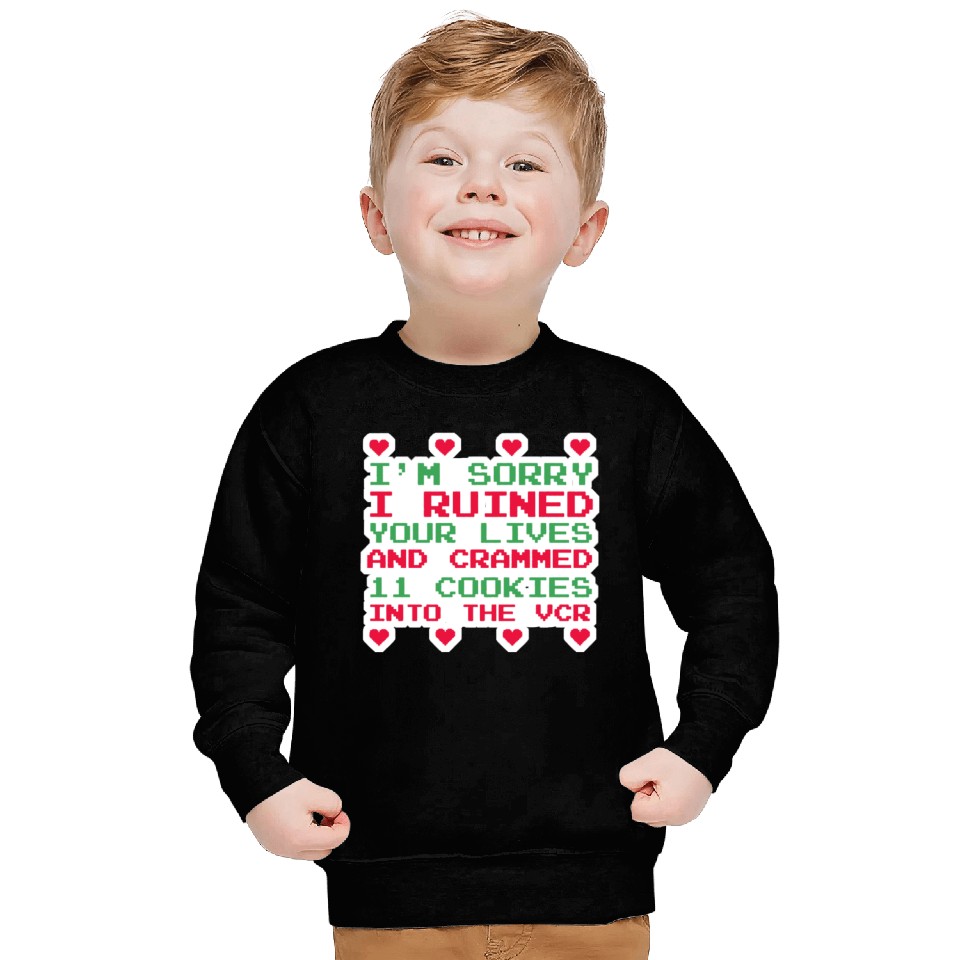 I m Sorry Sweatshirts
