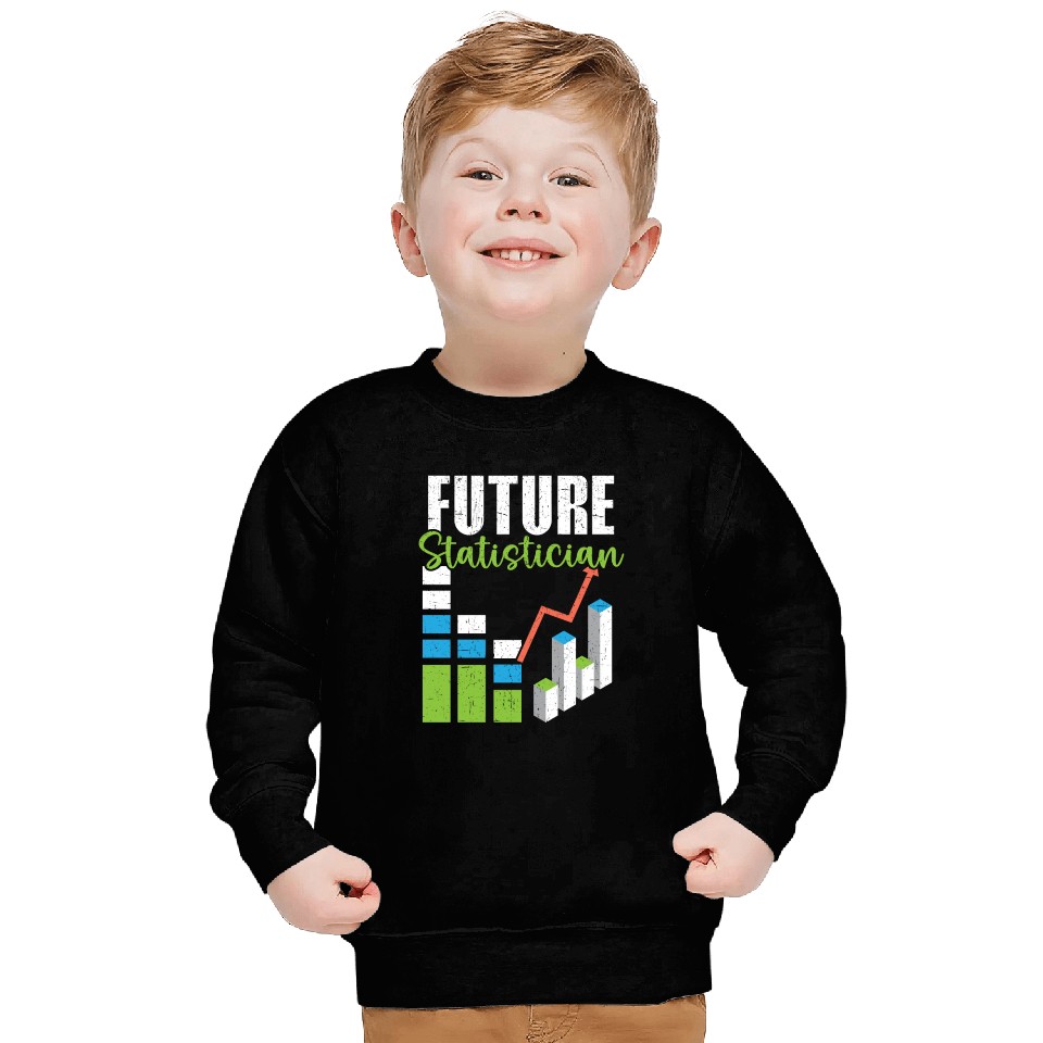 Future Statistician Data Analyst Job Statistics Sweatshirts