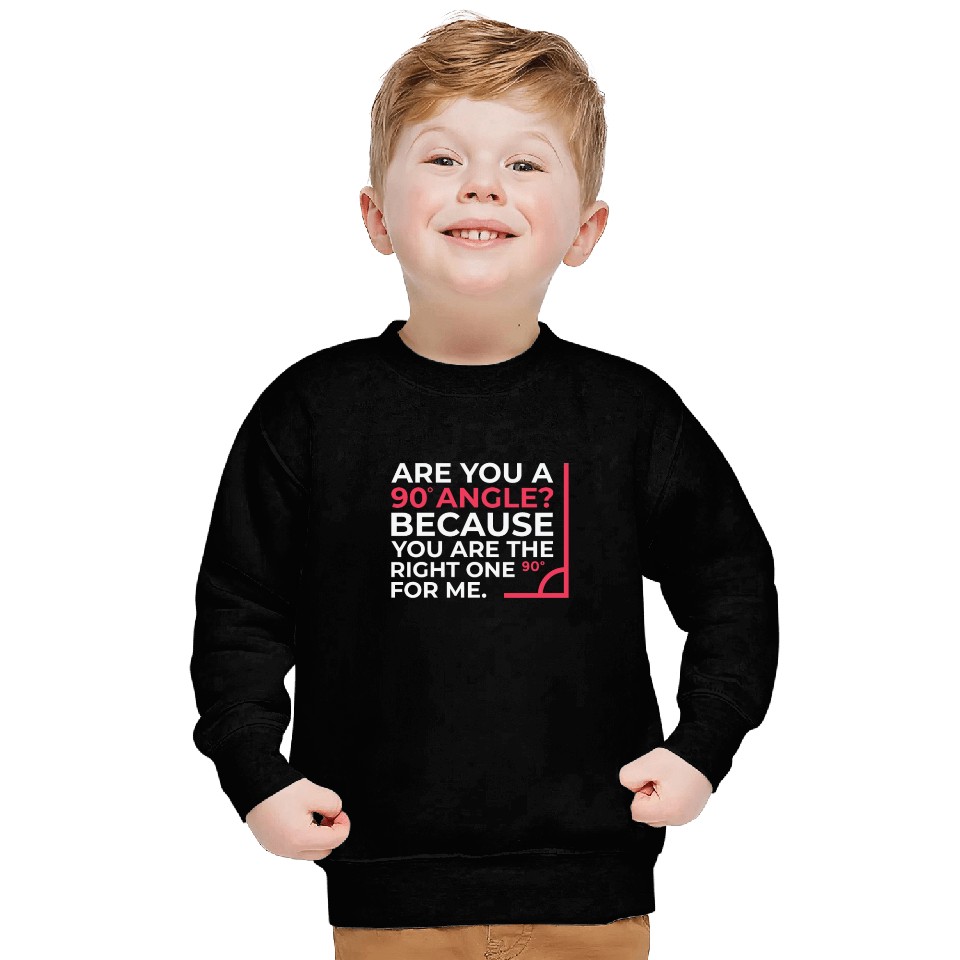 Mathematics Right Angle Cheesy Pun Math Geek Sweatshirts