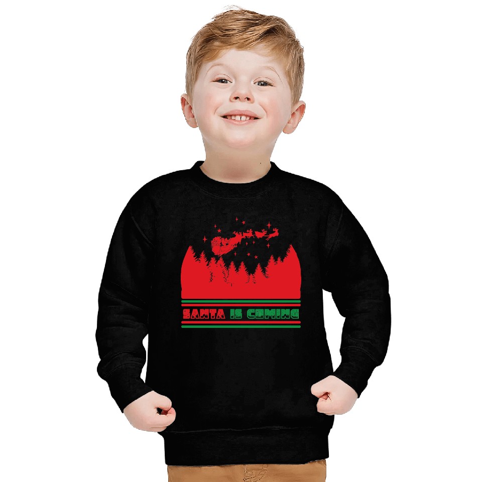 Santa is coming Sweatshirts