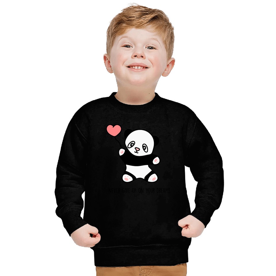 Never give up on your dreams Sweatshirts