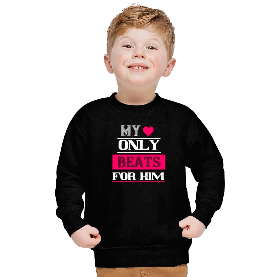 my love only beats for him Tshirt145 Sweatshirts