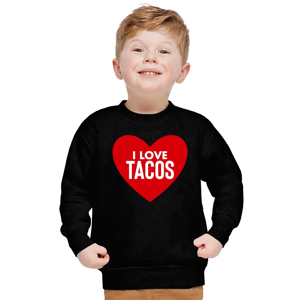 I Love Tacos Sweatshirts