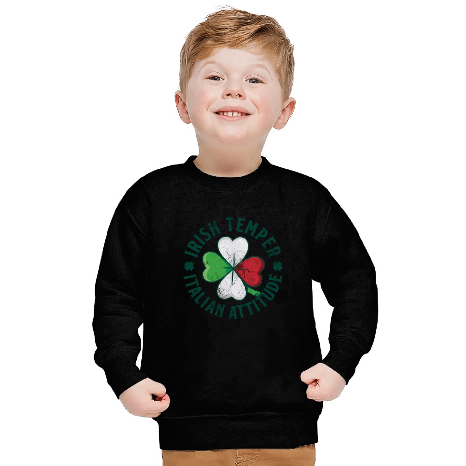 Irish Temper Italian Attitude Sweatshirts