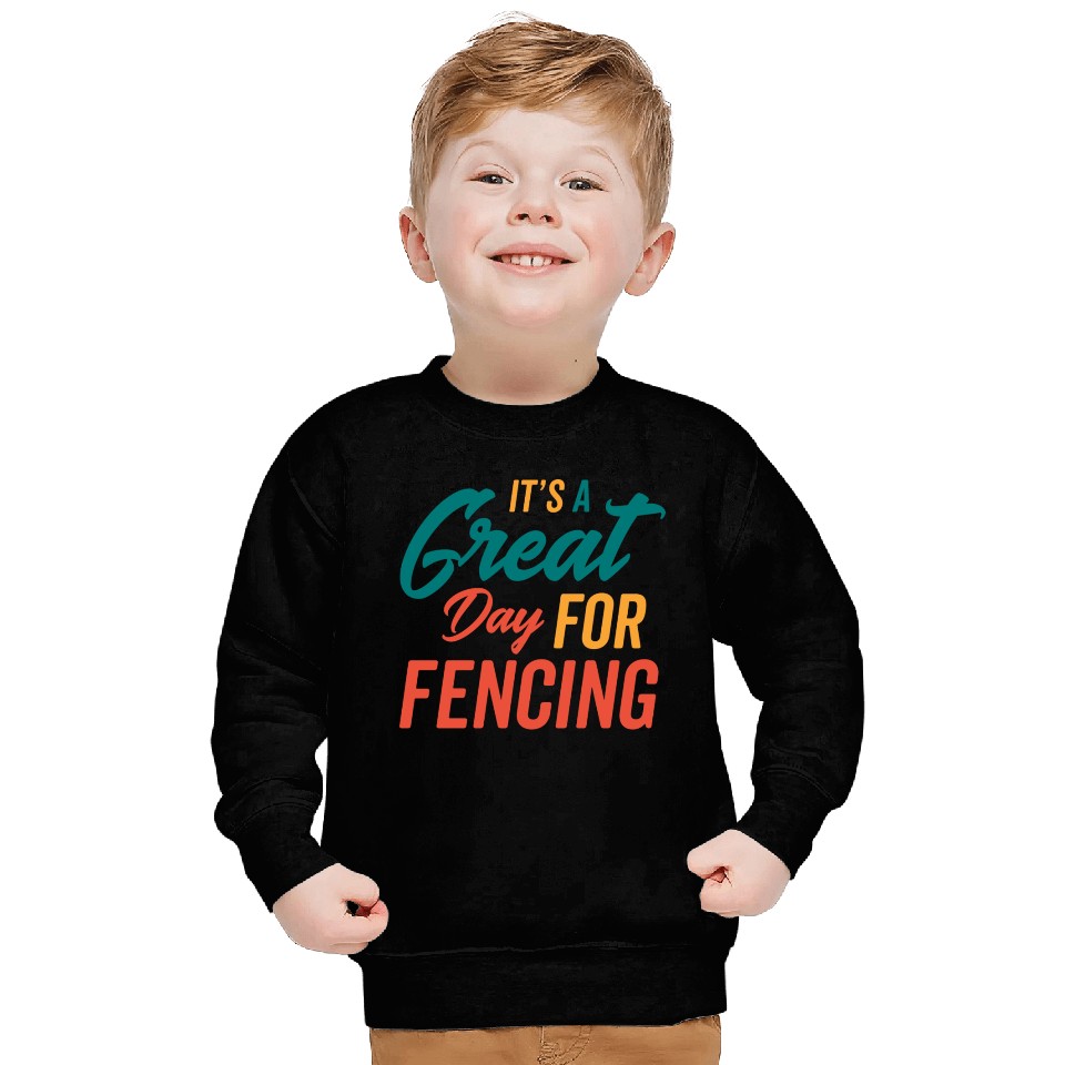 A Great Day For Fencing Sweatshirts