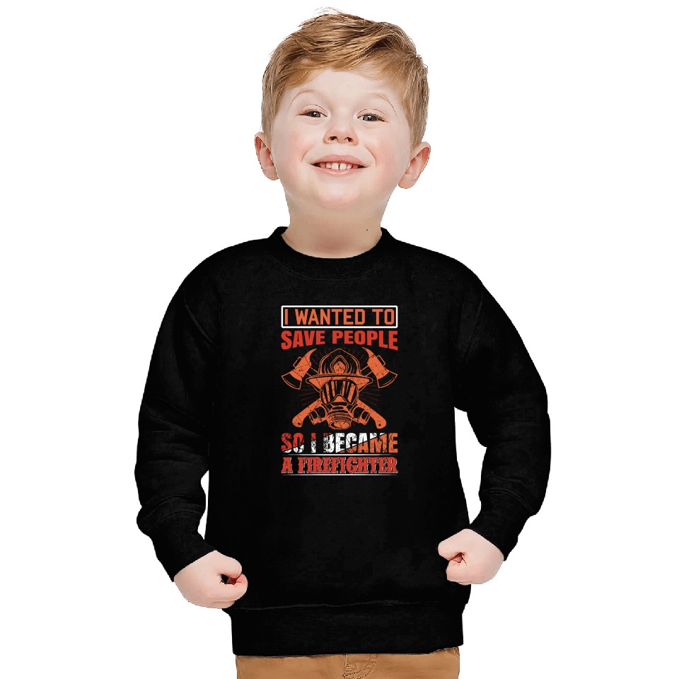 Wanted To Save People FireFighter Sweatshirts