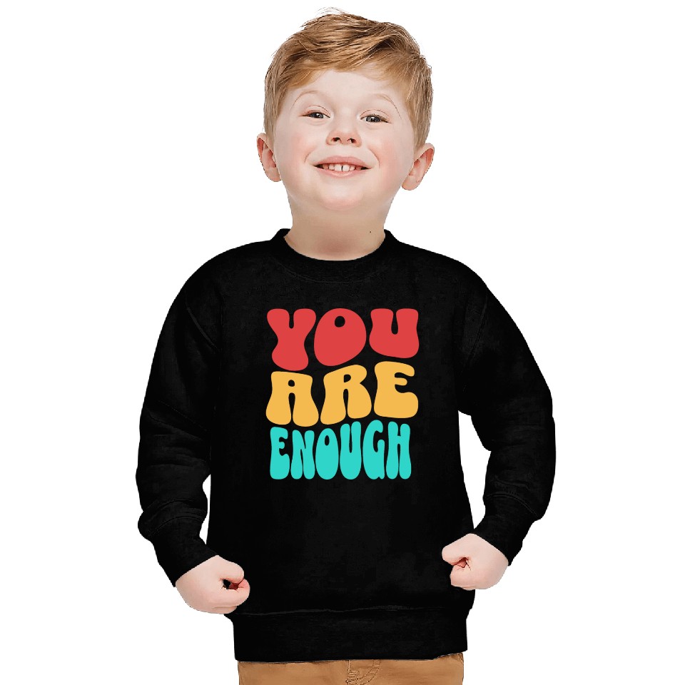 Colorful Design - You are Enough Sweatshirts