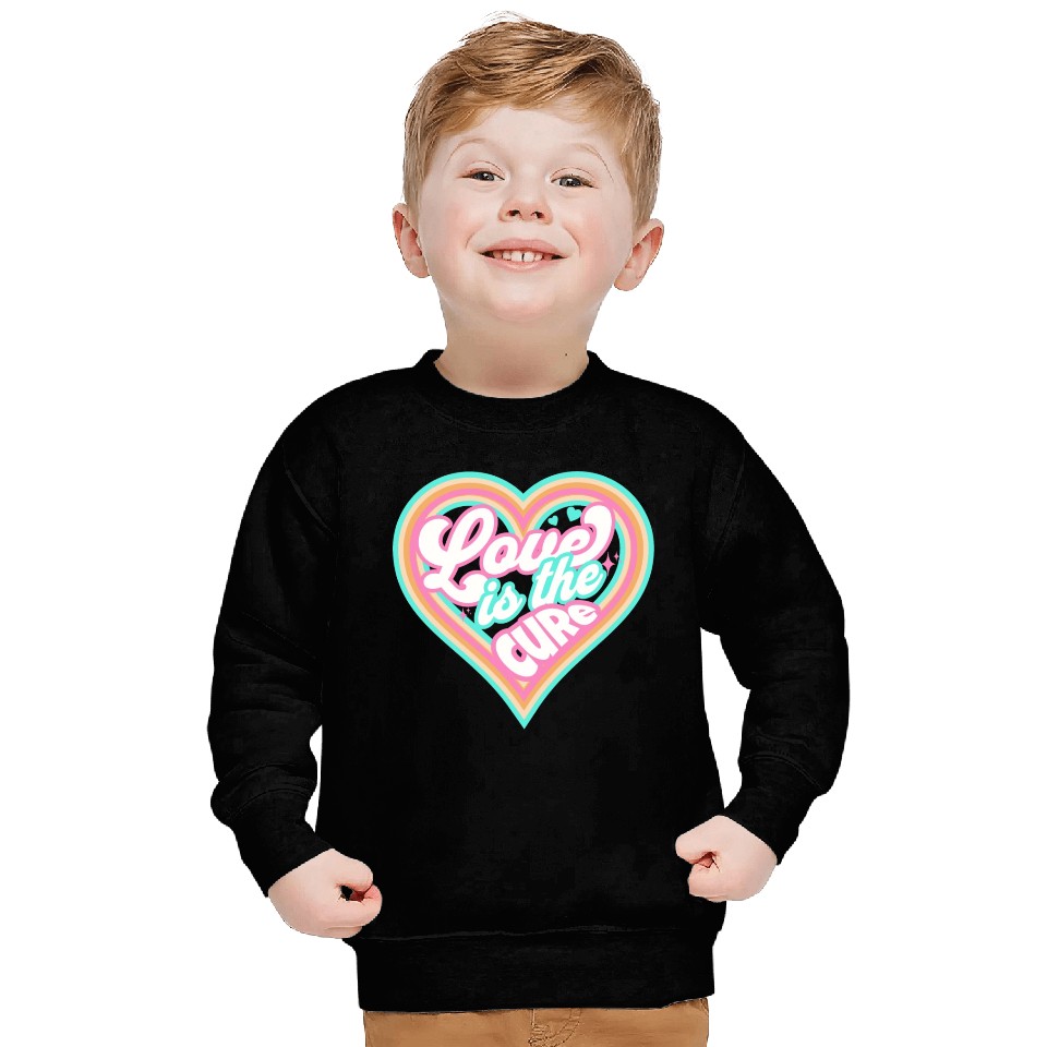LOVE IS THE CURE (pink) Sweatshirts