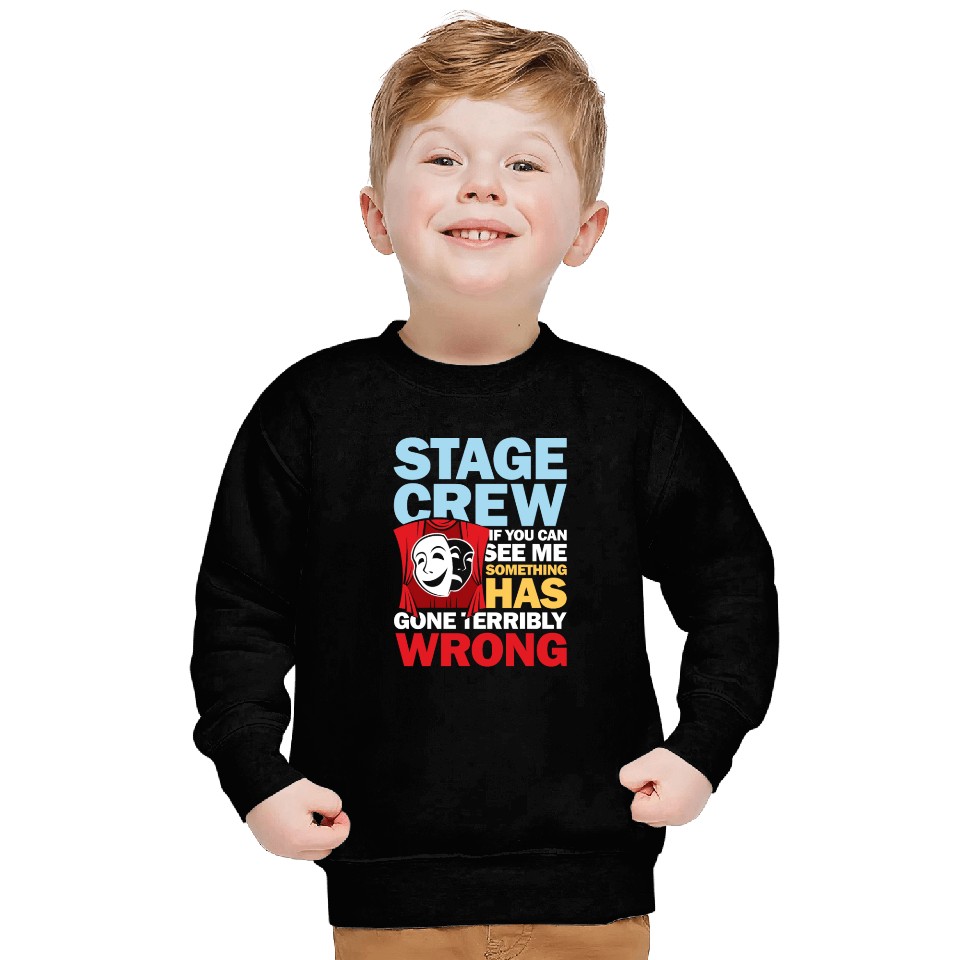 Stage Crew See Me Something Has Gone Wrong Sweatshirts