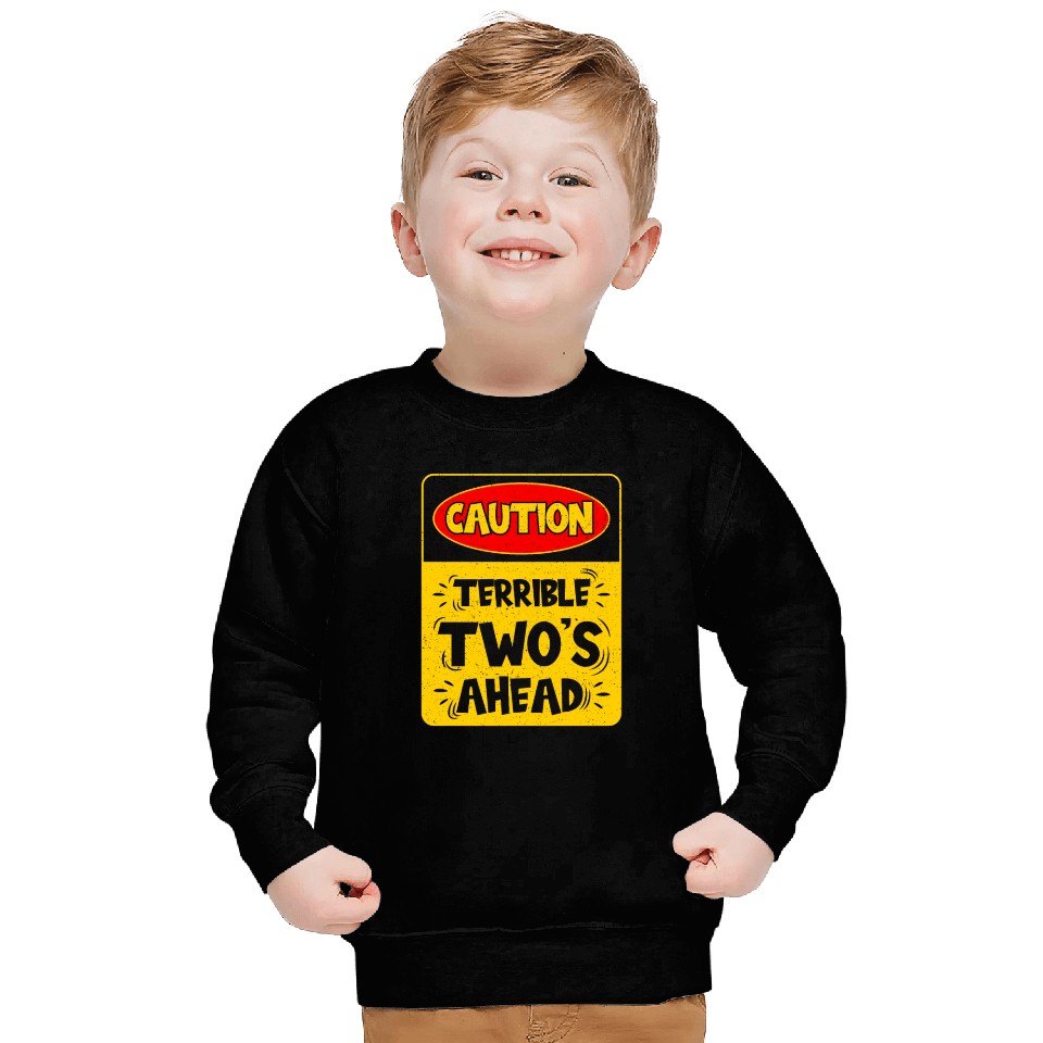 Caution Terrible Two's Ahead Sweatshirts