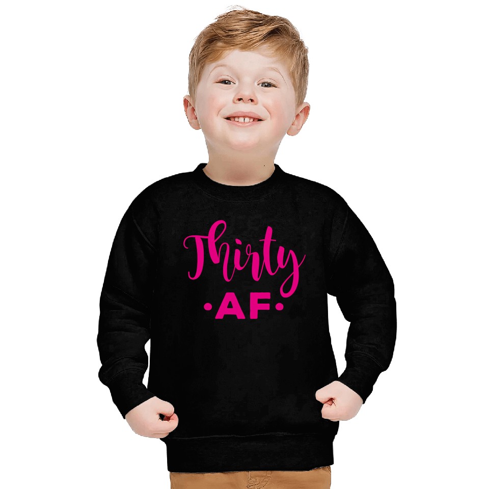 Thirty Af 30 Years For Sweatshirts