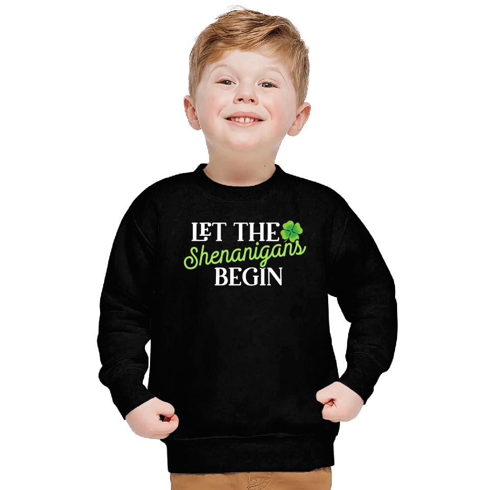 St Patric Day Let The Shenanigans Begin Sweatshirts