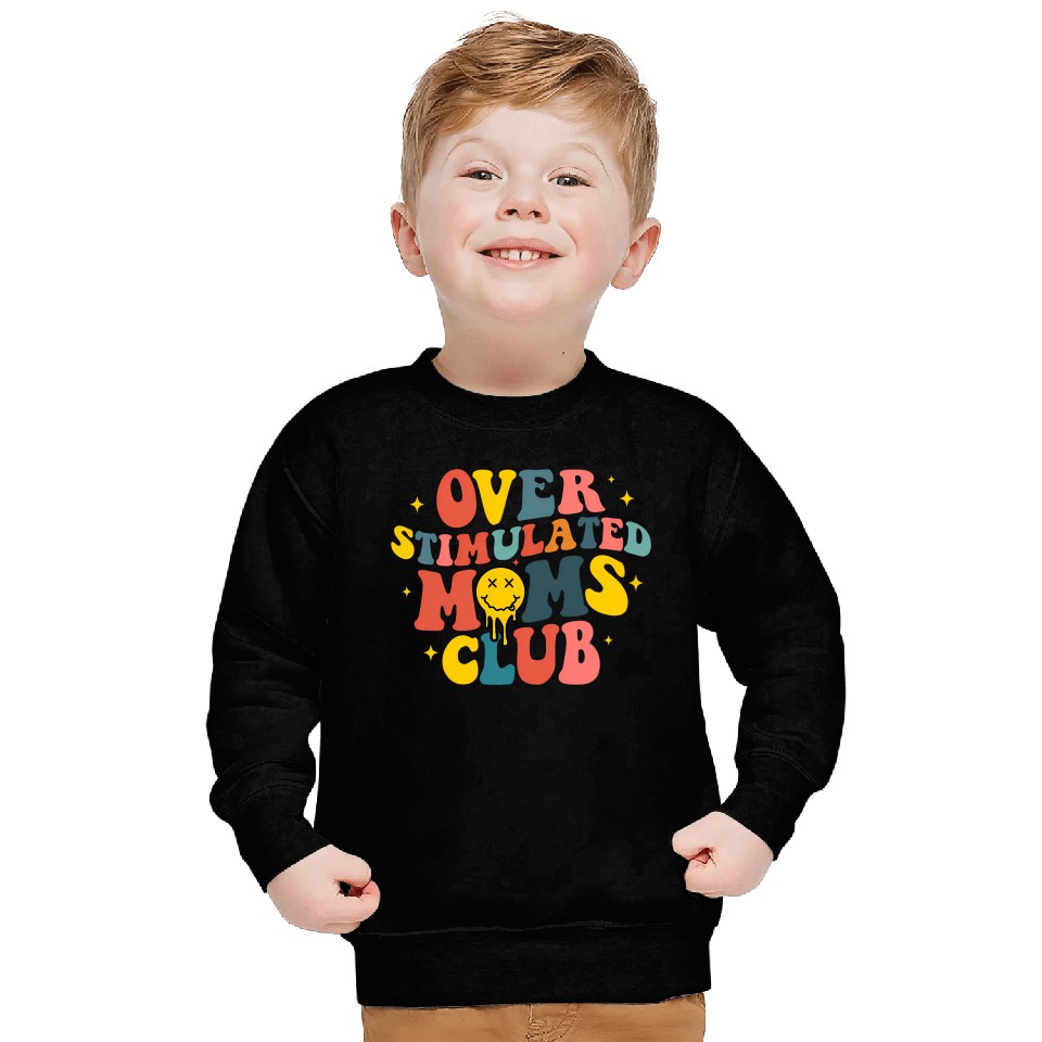 Overstimulated Moms Club Sweatshirts