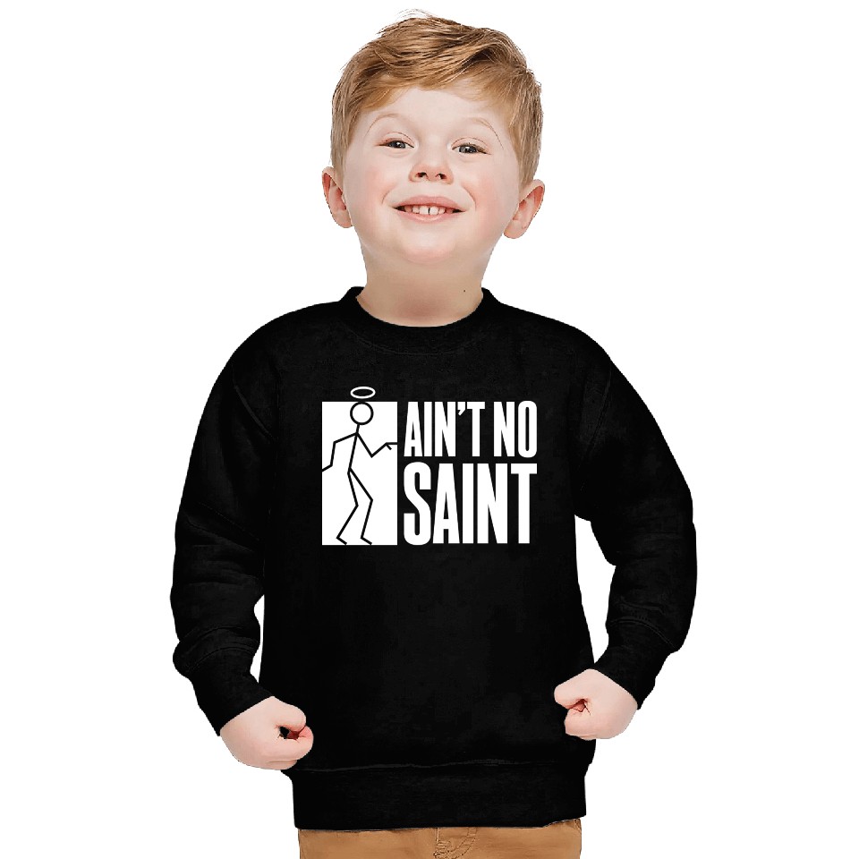 AINT NO SAINT 80s Sweatshirts