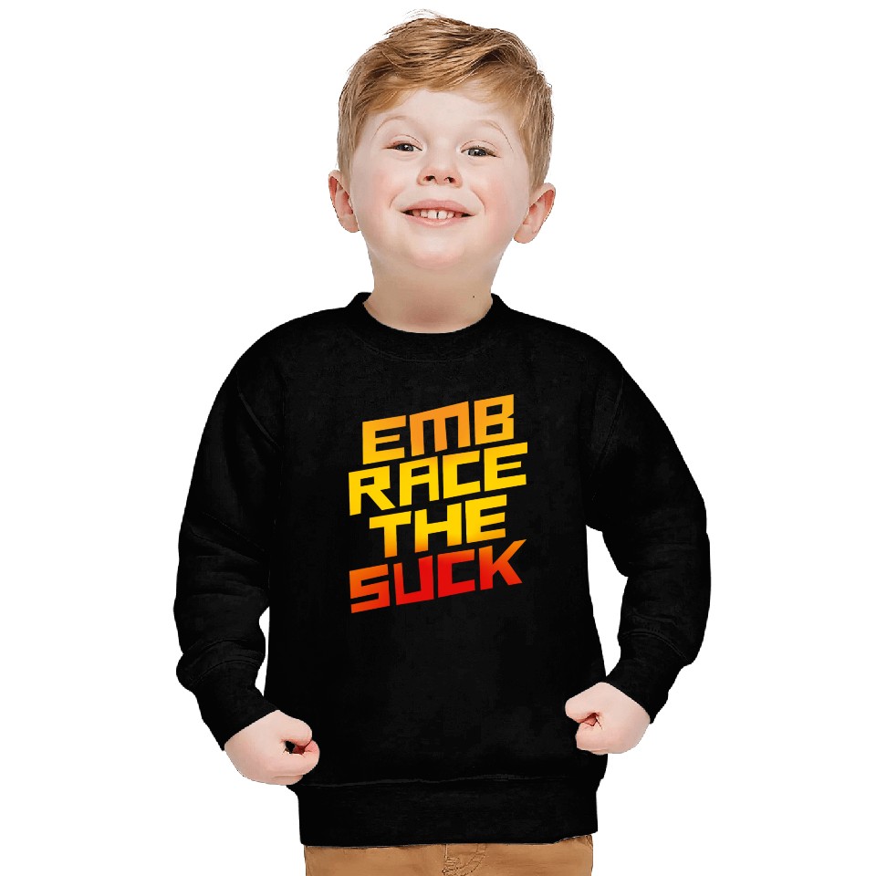 Embrace The Suck 4 Sweatshirts