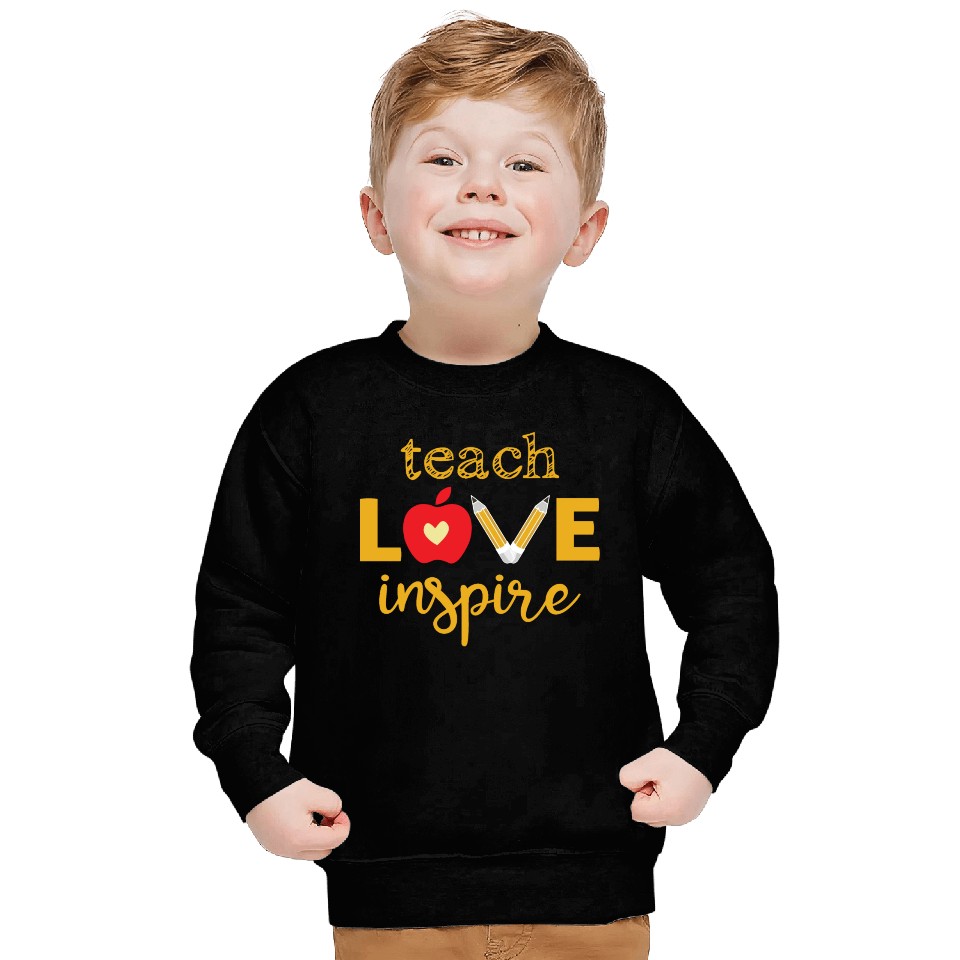 Teach Love Inspire Teacher Sweatshirts