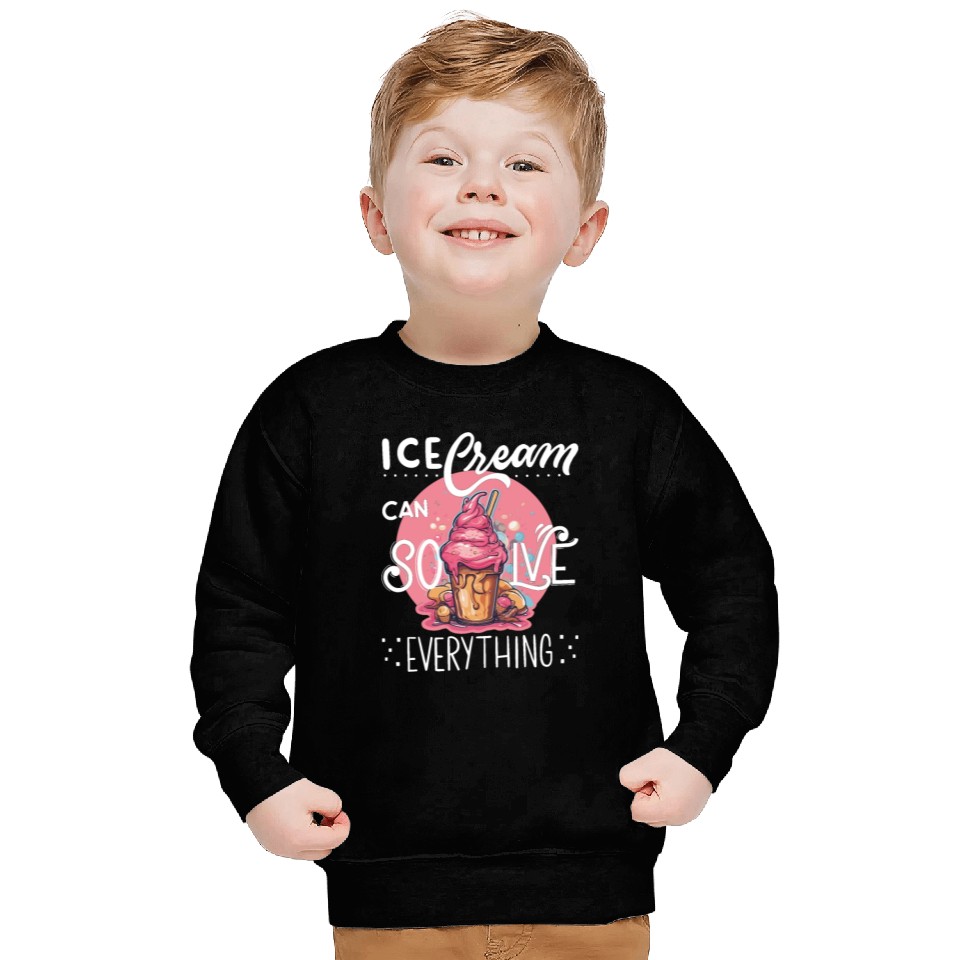Ice cream can solve everything. Sweatshirts