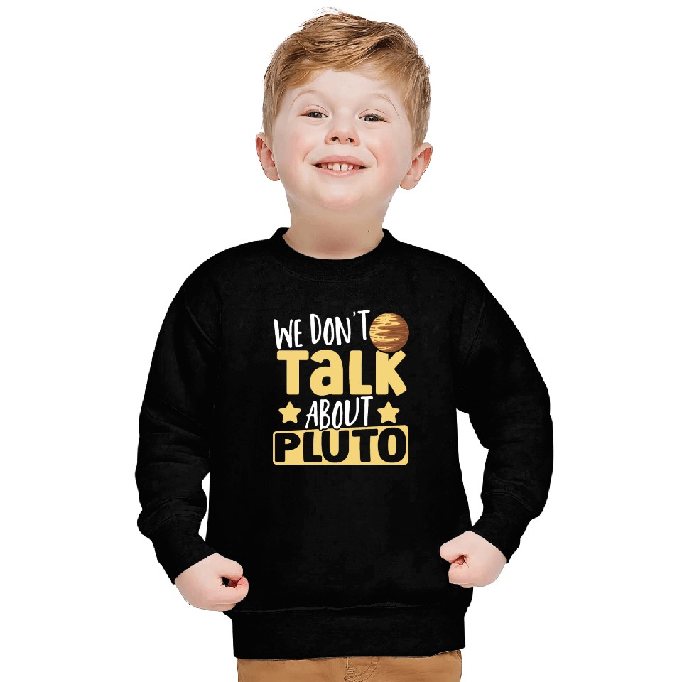 Astrology We Don't Talk About Pluto Solar System Sweatshirts
