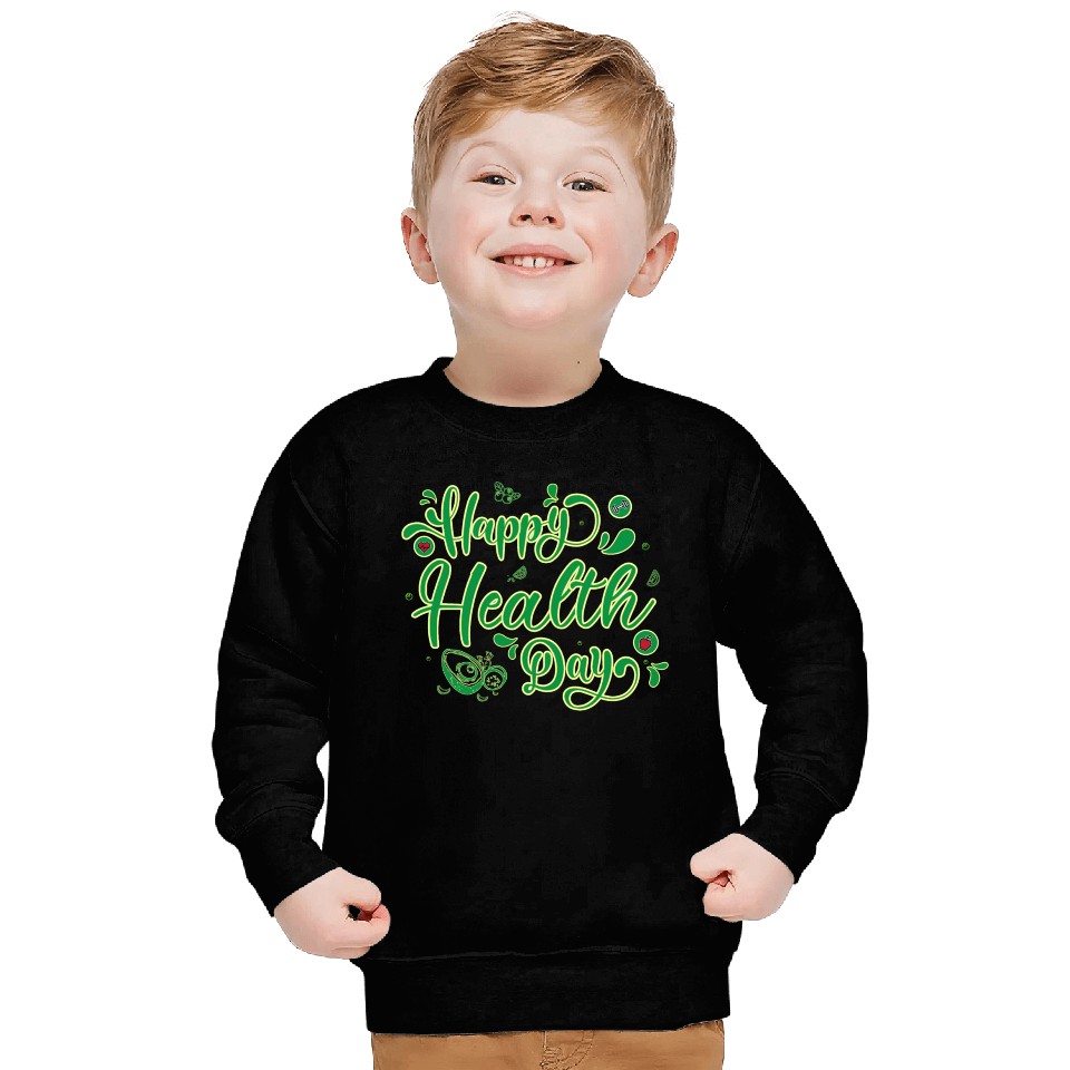 Happy Health Day Sweatshirts