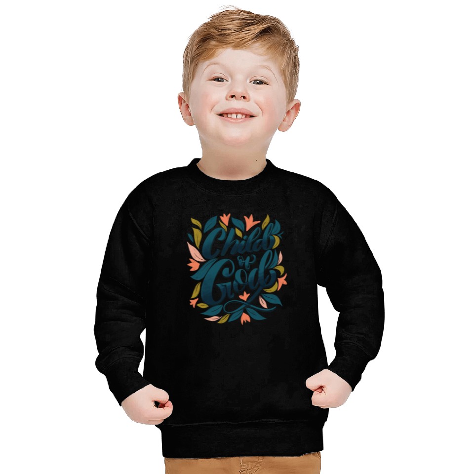 Child of God Sweatshirts