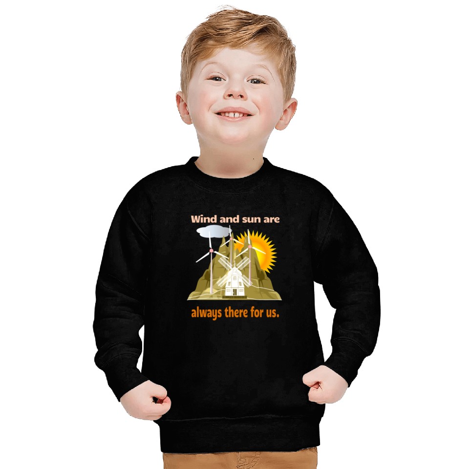 Wind And Sun Are There For Us Sweatshirts