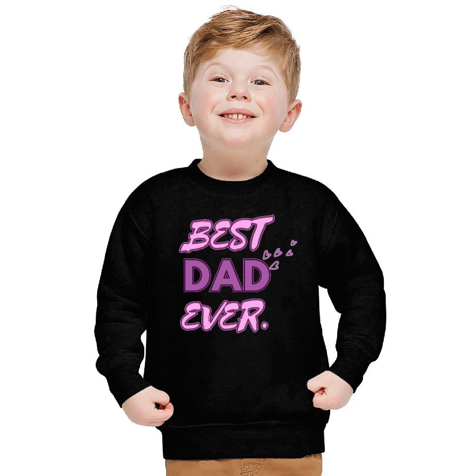 BEST DAD EVER Sweatshirts