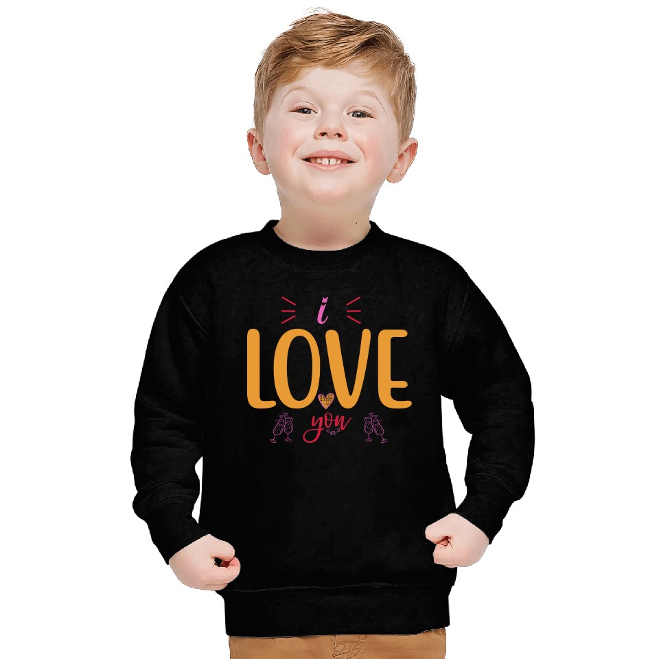 Love You Sweatshirts
