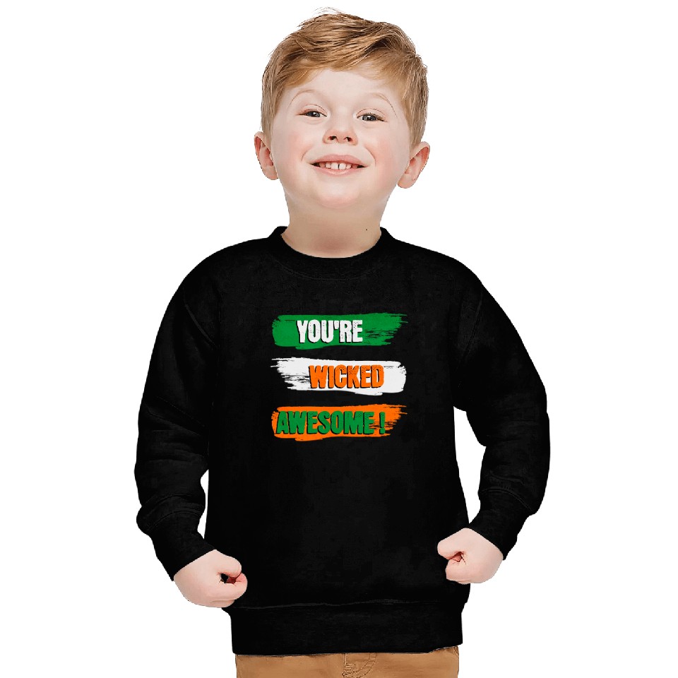 You're Wicked Awesome Graphic Sweatshirts