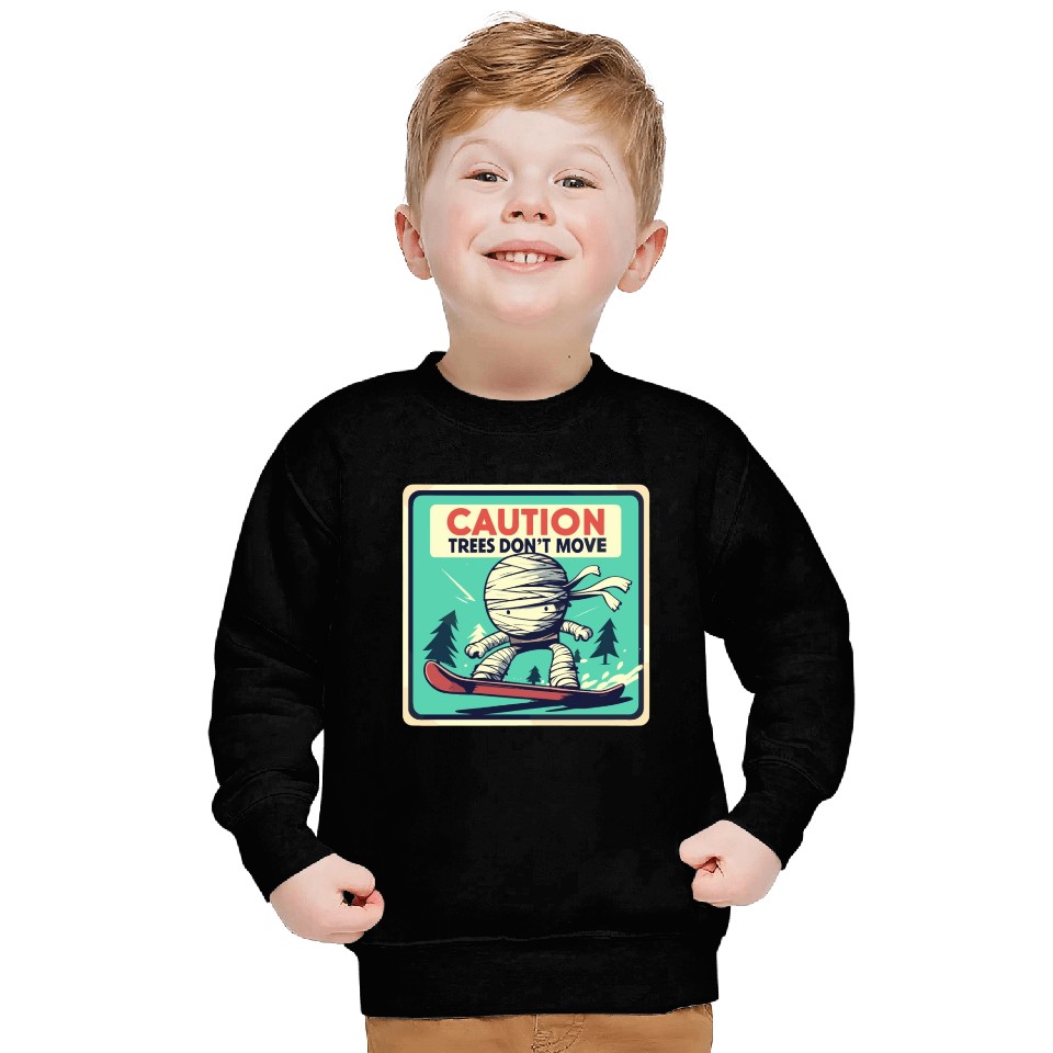 Caution trees don't move retro mummy Sweatshirts