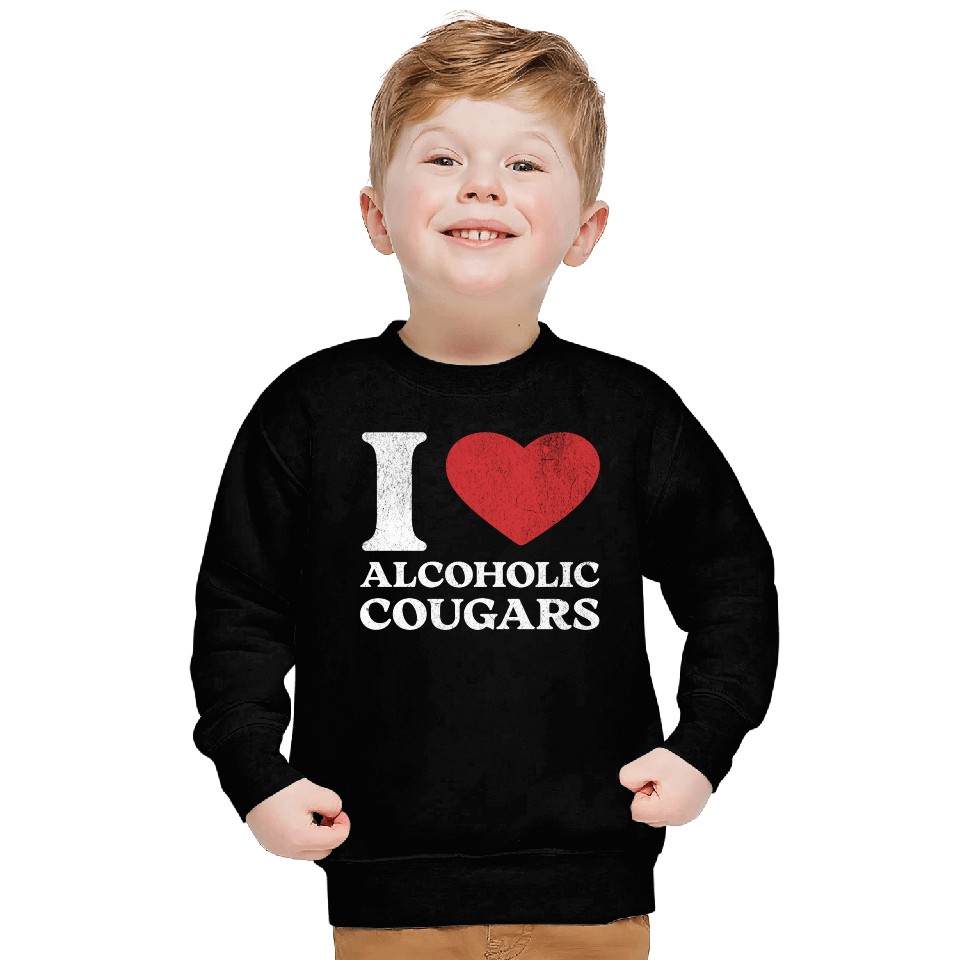 I Love Alcoholic Cougars Sweatshirts