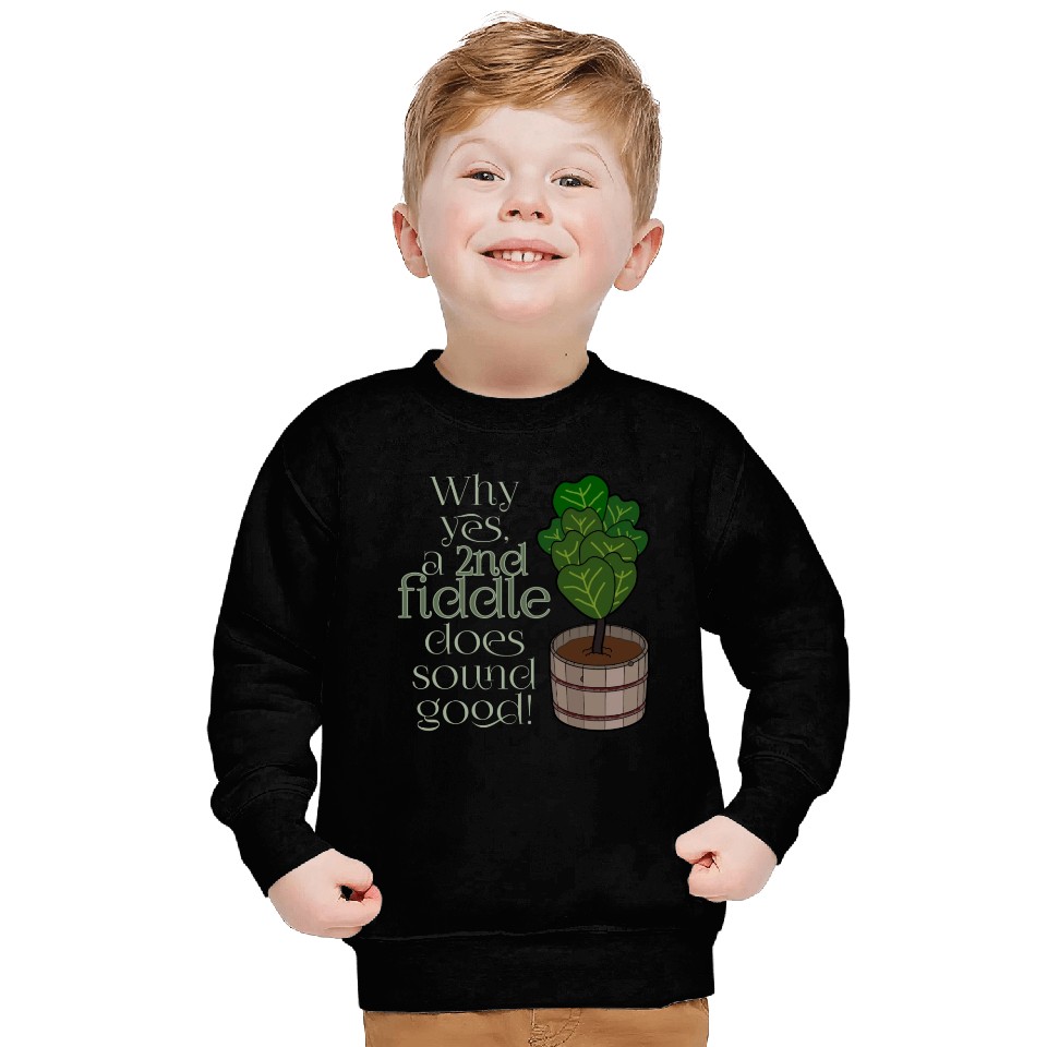 2nd fiddle... leaf fig Sweatshirts