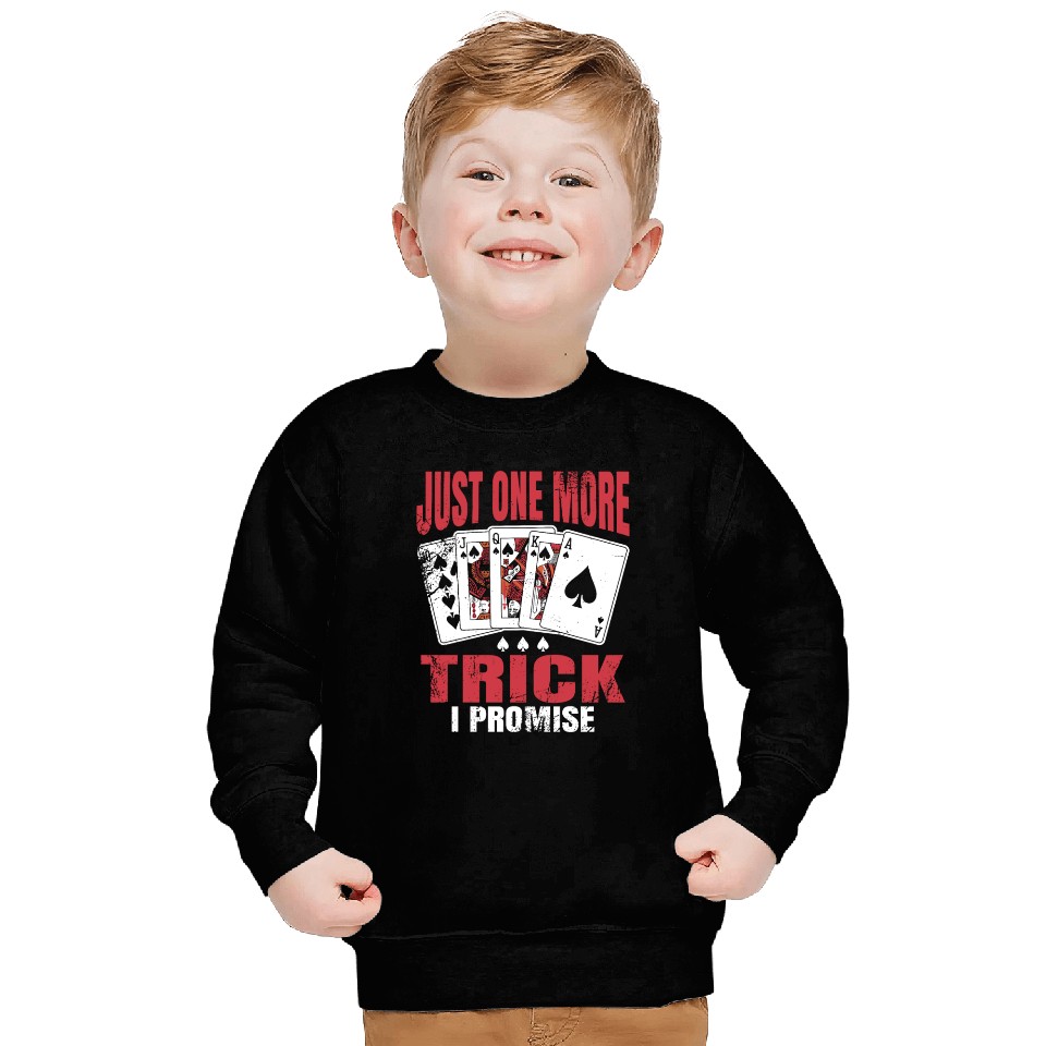 Just One More Trick Bridge Player Sweatshirts