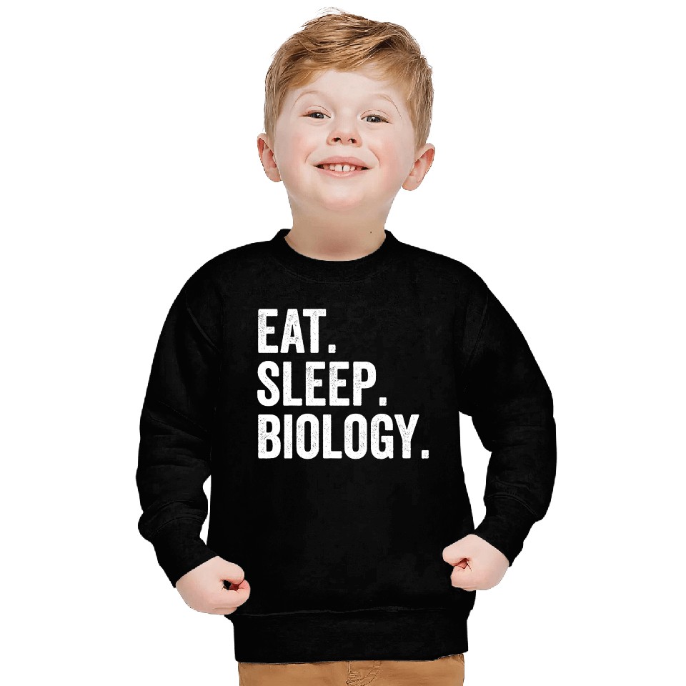 Eat Sleep Biology Sweatshirts