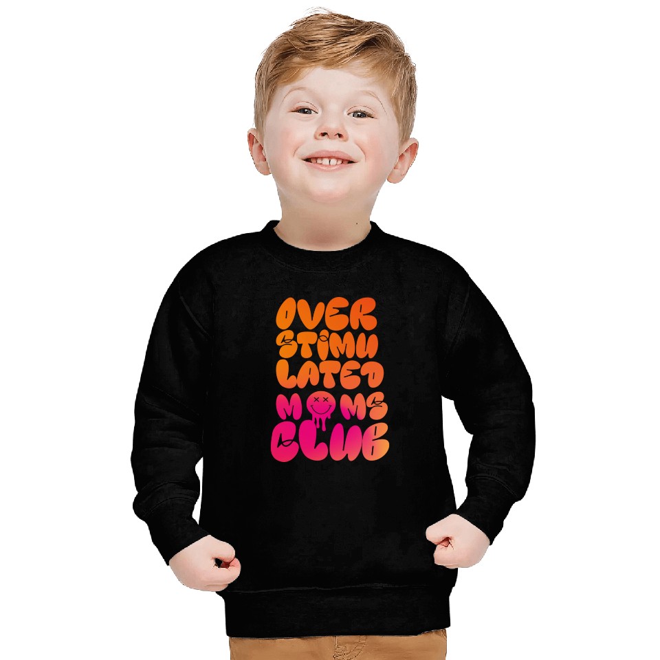 overstimulated moms club Sweatshirts