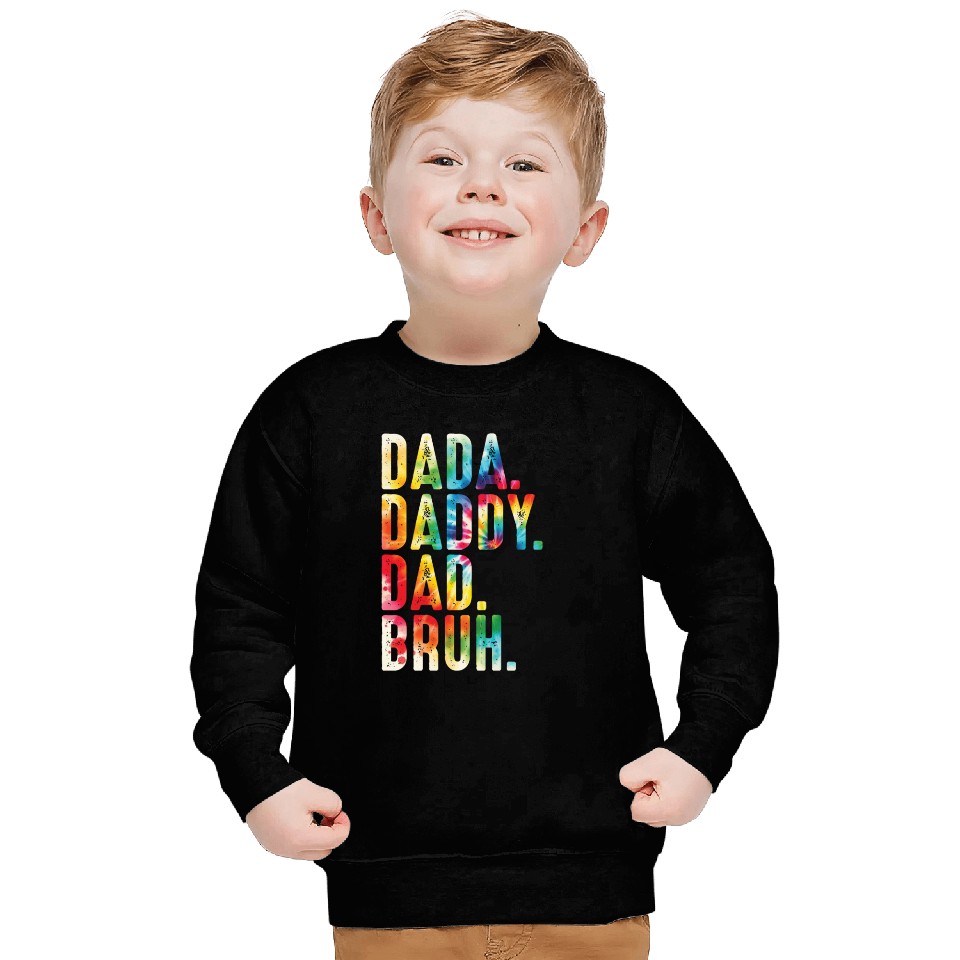 Dada Daddy Dad Bruh Tie Dye Father Day Sweatshirts