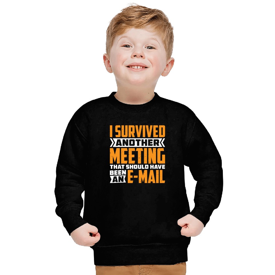 I Survived Another Meeting 82 Sweatshirts
