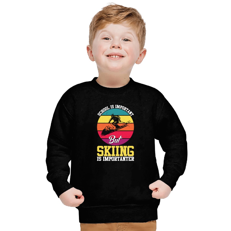 School Is Important But Skiing Is Importanter Sweatshirts