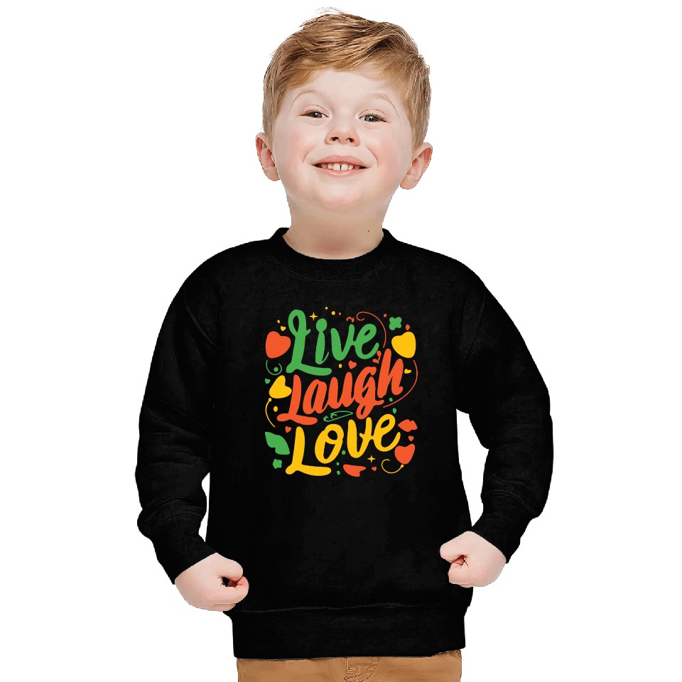 live laugh love Sweatshirts