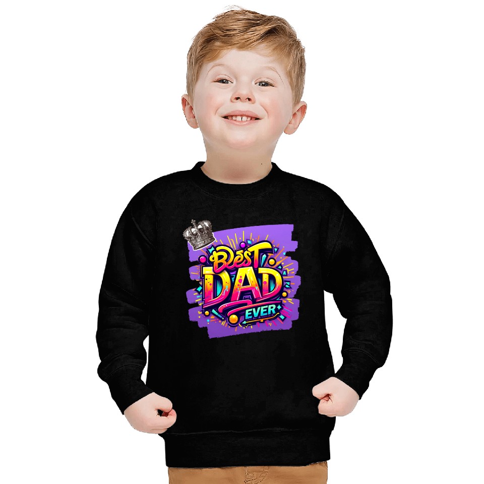 BEST DAD EVER Sweatshirts