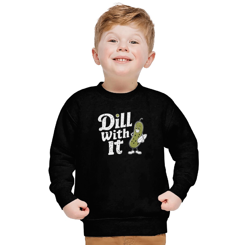 Dill With It Funny Pickle Character Sweatshirts