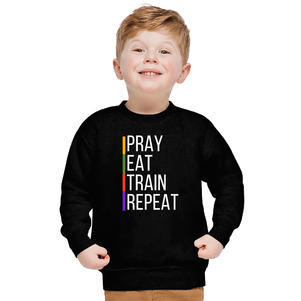 Pray Eat Train Repeat Sweatshirts