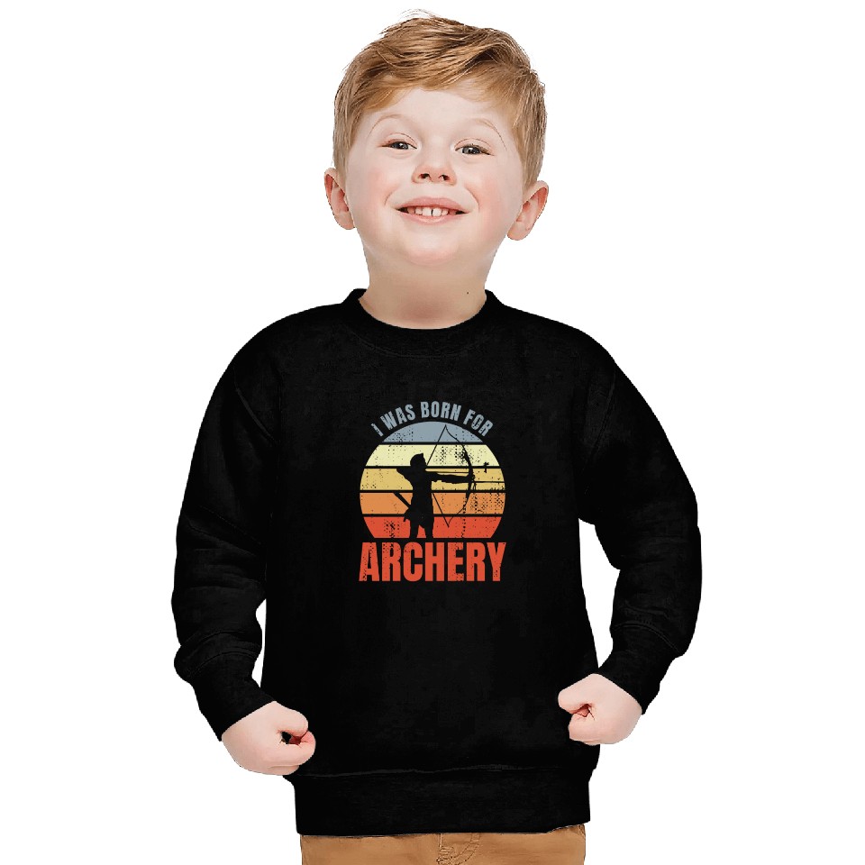 I Was Born For Archery Sweatshirts